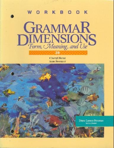 Grammar Dimensions: Form, Meaning, and Use (Workbook 2B) (9780838453971) by Ann Roemer; Cheryl Benz