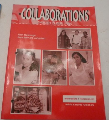 Collaborations: Intermediate 1 : English in Our Lives (9780838464168) by Weinstein-Shr, Gail; Huizenga, Jann; Bernard-Johnston, Jean