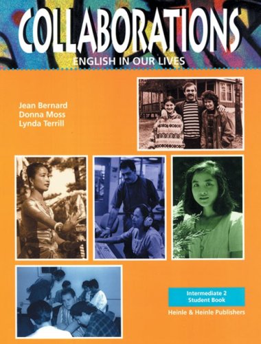 Collaborations: Intermediate 2: English in Our Lives (9780838466346) by Johnston; Huizenga, Jann; Bernard-Johnston, Jean; Shank, Cathy C.; Moss, Donna; Terrill, Lynda; Bernard, Jean