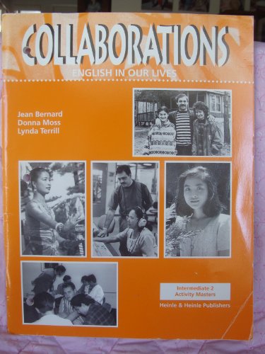 Collaborations Intermediate 2 Activity Masters (English in Our Lives) (9780838466384) by Bernard-Johnston, Jean; Moss, Lynda Terrill