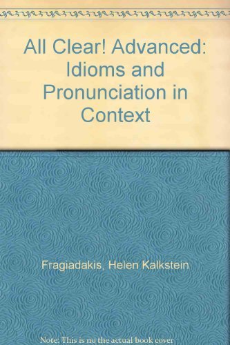 9780838473030: All Clear Advncd Idioms Pron: Idioms and Pronunciation in Context