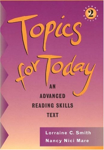 Topics for Today, with no Answer Key: An Advanced Reading Skills Text (9780838476406) by Smith, Lorraine C.; Mare, Nancy Nici