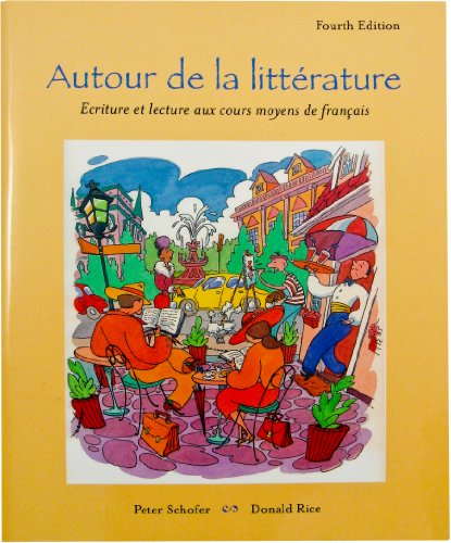 9780838479186: Autour de la Litterature: Ecriture et Lecture aux Cours Moyens de Francais