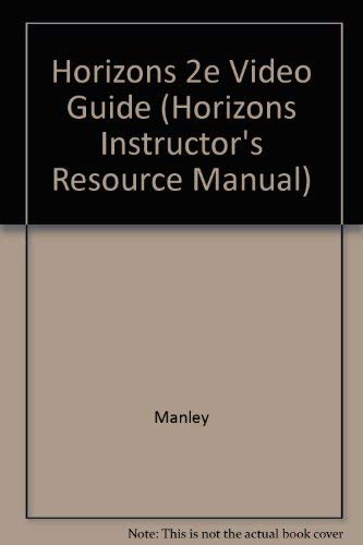 Horizons 2e Video Guide (Horizons Instructor's Resource Manual) (9780838480199) by Delarivier Manley