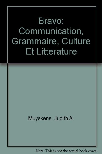 Bravo: Communication, Grammaire, Culture Et Litterature (French Edition) (9780838484043) by Muyskens, Judith A.; Harlow, Linda L.; Vialet, Michele; Briere, Jean-Francois