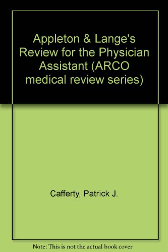 Appleton & Lange*s Review for the Physician Assistant (Arco medical review series) - Cafferty, Patrick J., Stillson, Linford J.