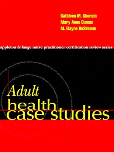 9780838503928: Adult Health Case Studies Series: Nurse Practitional Certification Review Series (Appleton & Lange Nurse Practitioner Certification Review Series)