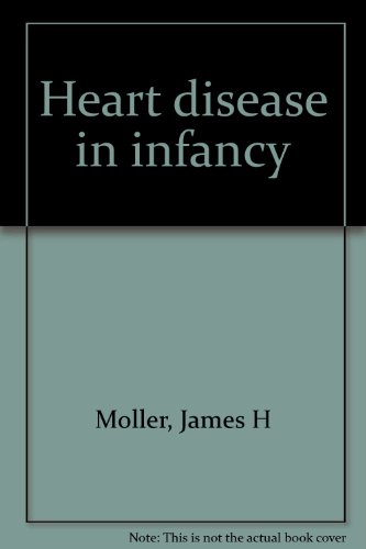 Heart disease in infancy (9780838510599) by Moller, James H