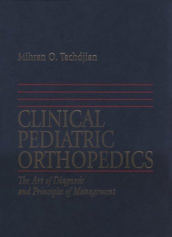 Stock image for Clinical Pediatric Orthopedics: The Art of Diagnosis and Principles of Management for sale by ThriftBooks-Dallas