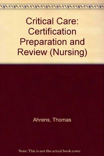 Beispielbild fr Critical care, certification preparation & review (Nursing) zum Verkauf von Wonder Book