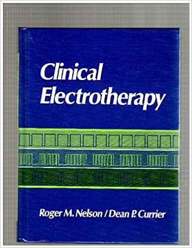 Clinical Electrotherapy (9780838512623) by Nelson, Roger M.; Currier, Dean P.