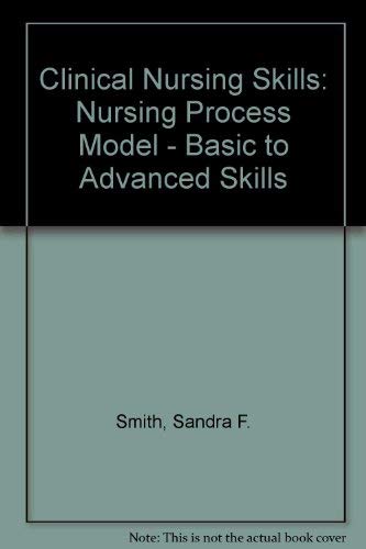 9780838513033: Nursing Process Model - Basic to Advanced Skills (Clinical Nursing Skills)