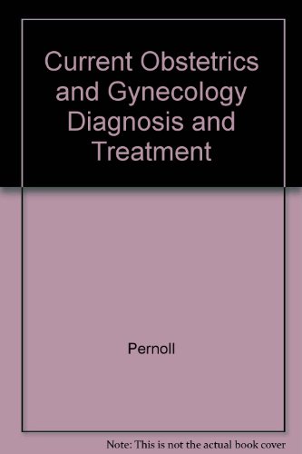 Stock image for Current Obstetric and Gynecologic Diagnosis and Treatment (Current Obstetric & Gynecologic Diagnosis & Treatment) for sale by More Than Words