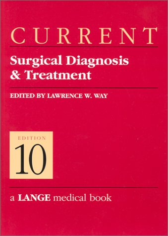 Current Surgical Diagnosis & Treatment (Current Surgical Diagnosis and Treatment, 10th ed) (9780838514399) by Lawrence W. Way