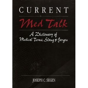 Imagen de archivo de Current Medtalk : Medical Terms, Slang and Jargon a la venta por Better World Books