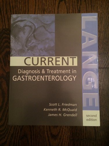 Current Diagnosis & Treatment in Gastroenterology (9780838515518) by Friedman,Scott; McQuaid,Kenneth; Grendell,James