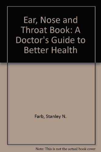 9780838520208: Ear, Nose and Throat Book: A Doctor's Guide to Better Health