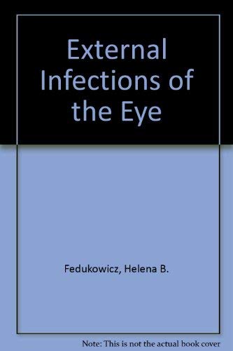 Stock image for External Infections of the Eye: Bacterial, Viral, and Mycotic. for sale by Alien Bindings