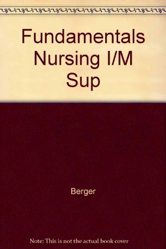 Fundamentals Nursing I/M Sup (9780838526408) by Berger