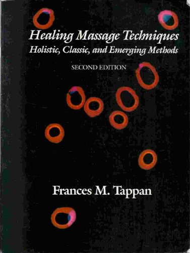 Healing Massage Techniques: Holistic, Classic, and Emerging Methods