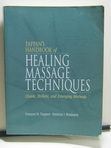 Stock image for Tappans Handbook of Healing Massage Techniques: Classic, Holistic and Emerging Methods (3rd Edition) for sale by Off The Shelf