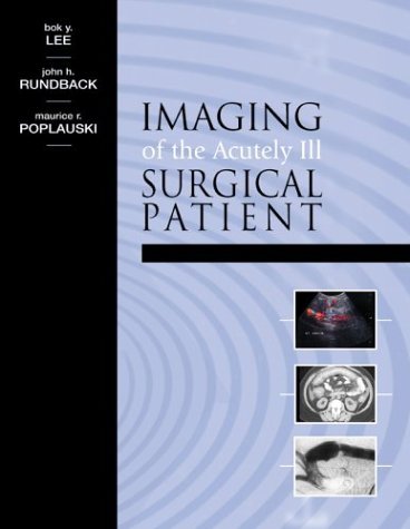 Beispielbild fr Imaging of the Acutely Ill and Surgical Patient: A Practical Guide zum Verkauf von ThriftBooks-Dallas