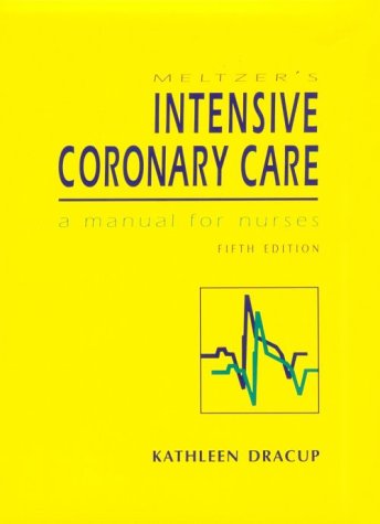 Beispielbild fr Meltzer's Intensive Coronary Care: A Manual for Nurses zum Verkauf von ThriftBooks-Dallas