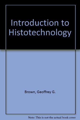 Stock image for An introduction to histotechnology: A manual for the student, practicing technologist, and resident-in-pathology for sale by ThriftBooks-Atlanta