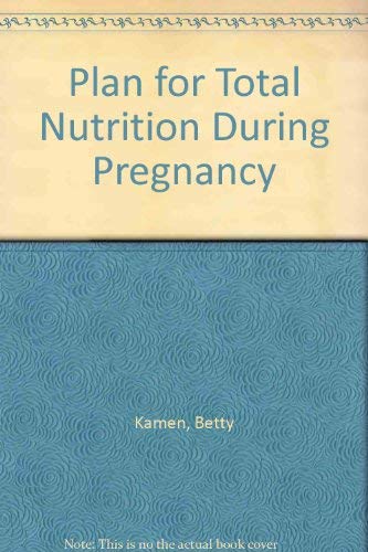 Beispielbild fr The Kamen Plan for Total Nutrition During Pregnancy zum Verkauf von Wonder Book