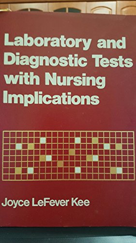 Stock image for Laboratory and Diagnostic Tests with Nursing Implications for sale by Better World Books