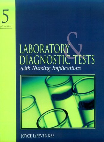 Imagen de archivo de Laboratory and Diagnostic Tests with Nursing Implications (5th Edition) a la venta por Reliant Bookstore