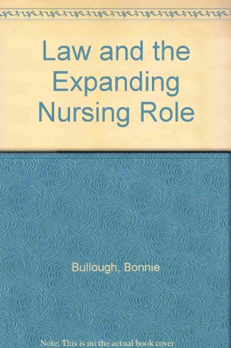 The Law and the expanding nursing role (9780838556221) by Bullough, Bonnie