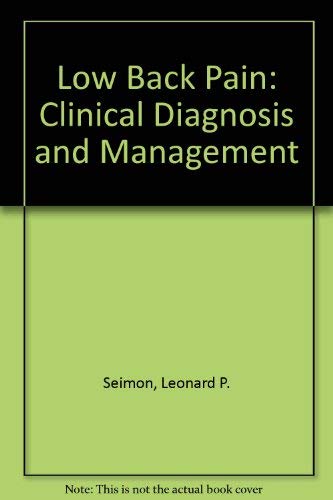 Beispielbild fr Low Back Pain: Clinical Diagnosis and Management zum Verkauf von Rob the Book Man