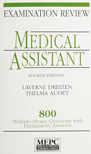 Medical Assistant: Examination Review (4th Edition) (9780838557723) by Dreizen, Laverne; Audet, Thelma