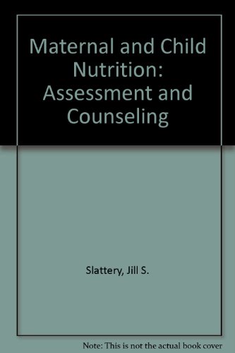 Nutrition assessment and counseling: Pregnancy through adolescence (9780838561669) by Slattery, Jill S.