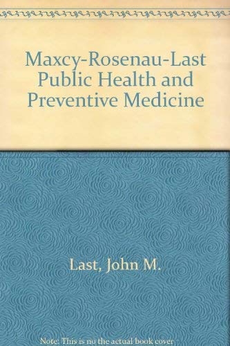 Imagen de archivo de Maxcy-Rosenau-Last Public Health and Preventive Medicine a la venta por Better World Books