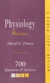 Physiology: A USMLE Step 1 Review 700 Questions & Answers