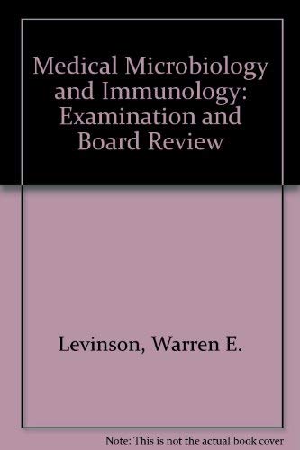 Medical Microbiology and Immunology : Examination and Board Review - Levinson, Warren, Jawetz, Ernest