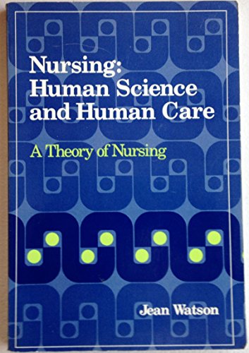 9780838570012: Nursing: Human Science and Human Care - A Theory of Nursing