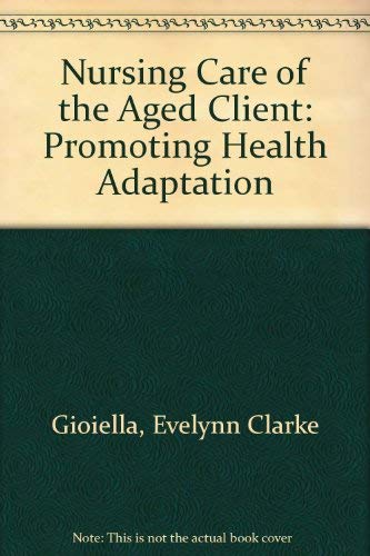 9780838570142: Nursing care of the aging client: Promoting healthy adaptation