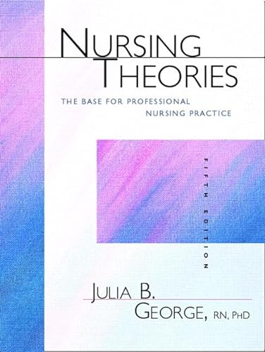 Beispielbild fr Nursing Theories : The Base for Professional Nursing Practice zum Verkauf von Better World Books: West