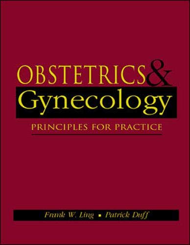 Obstetrics & Gynecology: Principles for Practice (9780838572016) by Ling,Frank; Duff,Patrick