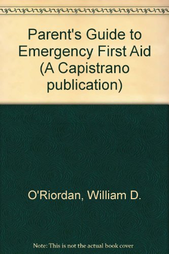 Imagen de archivo de The Parents Guide to Emergency First Aid a la venta por Aladdin Books