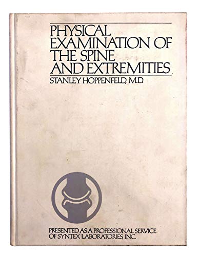 Physical Examination for the Spine And Extremities (9780838578674) by Stanley Hoppenfeld