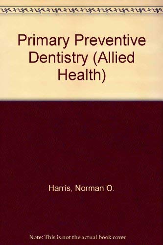 9780838578988: Primary Preventive Dentistry (Allied Health)