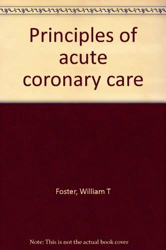 Stock image for Principles of acute coronary care for sale by Wonder Book