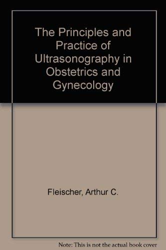 Beispielbild fr The Principles and Practice of Ultrasonography in Obstetrics and Gynecology. 4th Ed. zum Verkauf von Rob the Book Man