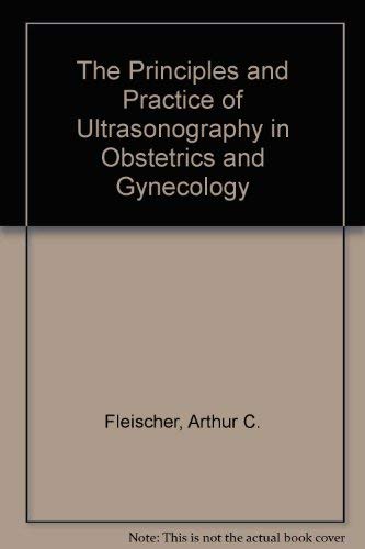 Imagen de archivo de The Principles and Practice of Ultrasonography in Obstetrics and Gynecology. 4th Ed. a la venta por Rob the Book Man