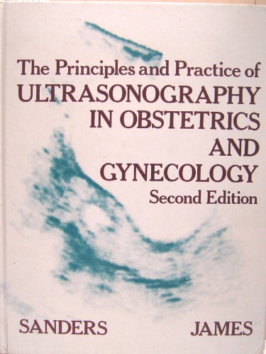 Stock image for The Principles and Practice of Ultrasonography in Obstetrics and Gynecology : Second Edition for sale by About Books