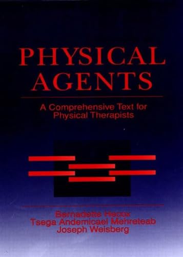 Stock image for Physical Agents: A Comprehensive Text for Physical Therapists for sale by HPB-Red